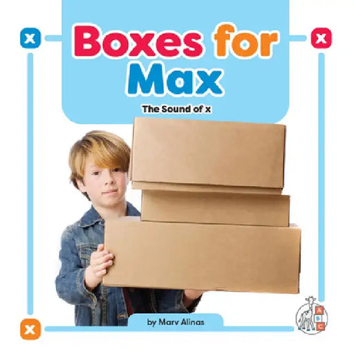 Boxes for Max: The Sound of X by Marv Alinas