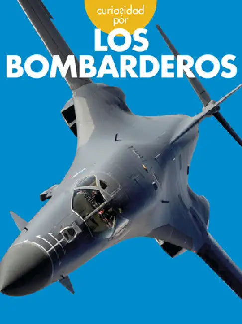 Curiosidad Por Los Bombarderos by Rachel Grack