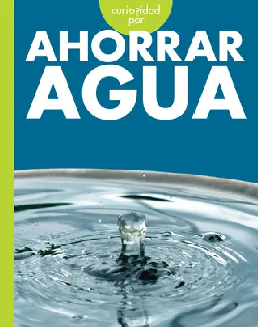Curiosidad Por Ahorrar Agua by Amy S. Hansen