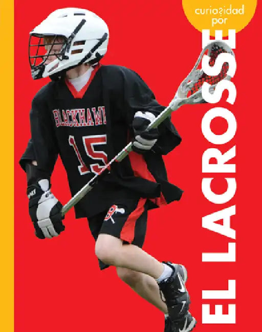 Curiosidad Por El Lacrosse by Lisa M. Bolt Simons