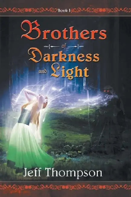 Brothers of Darkness and Light by Jeff Thompson