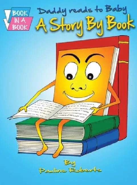 Daddy Reads to Baby: A Story By Book by Pauline Roberts