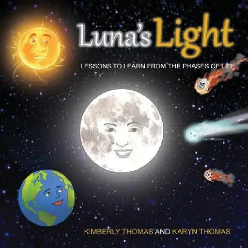 Luna's Light: Lessons To Learn From The Phases of Life by Kimberly Thomas