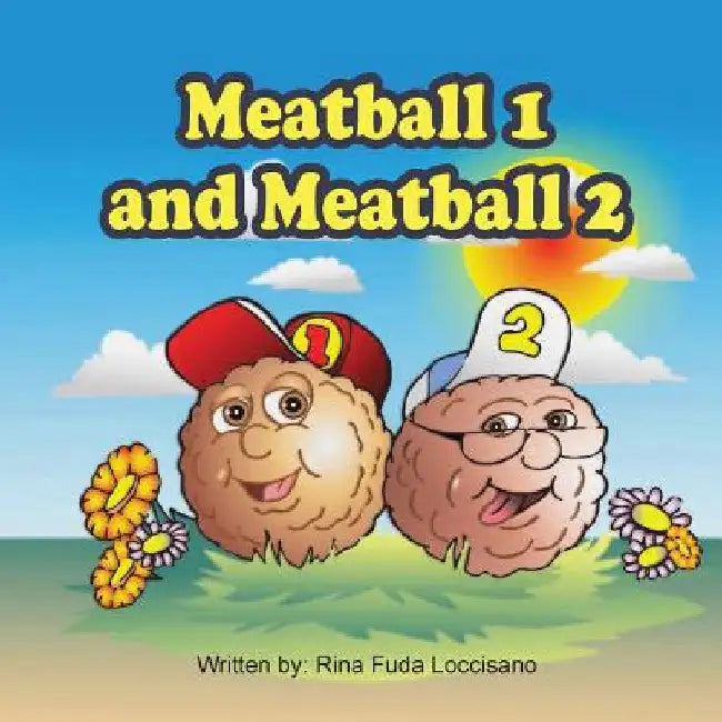 Meatball 1 and Meatball 2 by Rina Fuda Loccisano