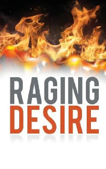 Raging Desire by Monya Loya