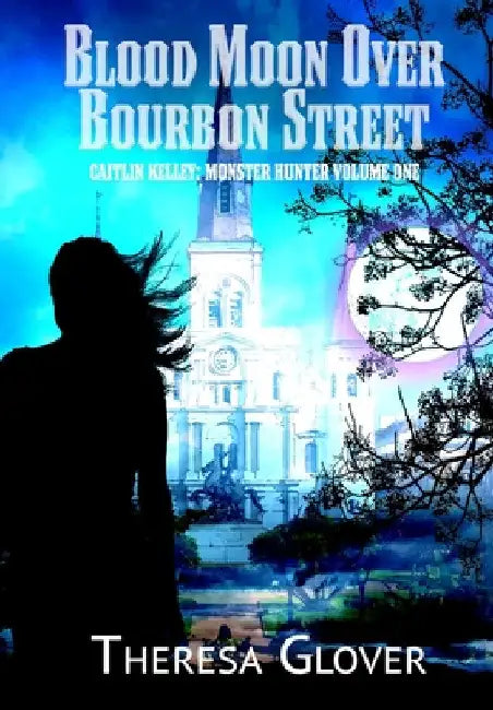 Blood Moon Over Bourbon Street by Theresa Glover