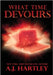 What Time Devours by Hartley, A. J.