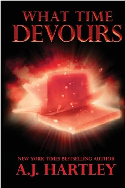 What Time Devours by Hartley, A. J.