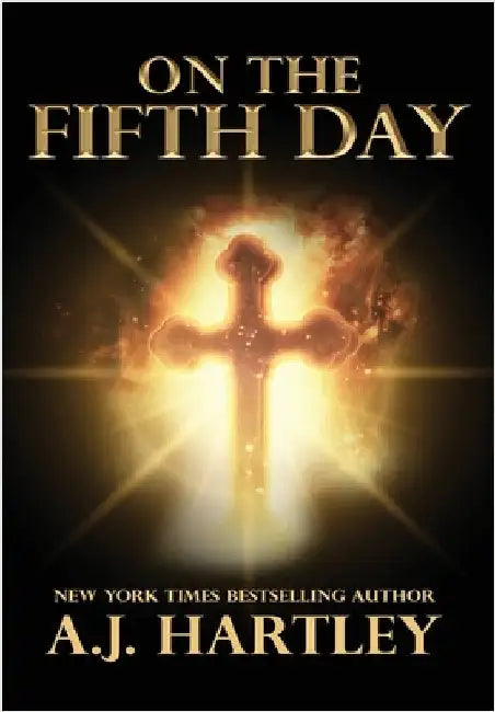 On the Fifth Day by Hartley, A. J.