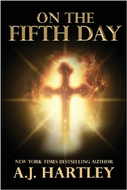 On the Fifth Day by Hartley, A. J.