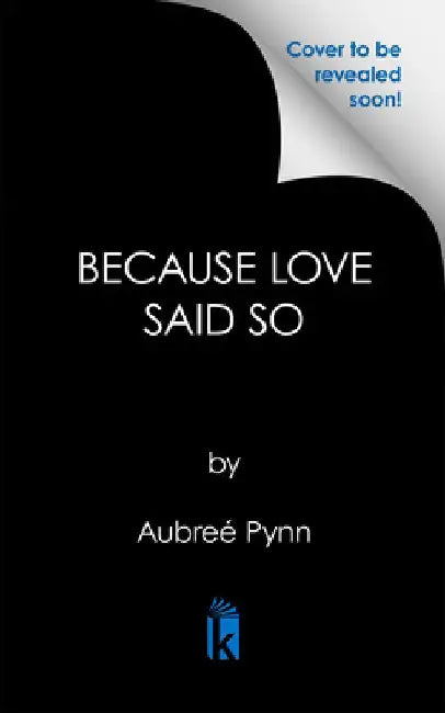 Because Love Said So by Aubreé Pynn