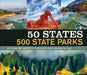 50 States 500 State Parks: An Essential Guide to America's Best Places to Visit by Publications International Ltd 