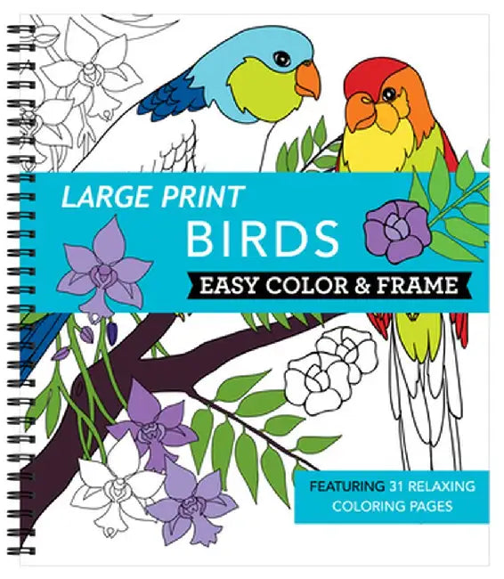 Large Print Easy Color & Frame - Birds (Adult Coloring Book) by New Seasons