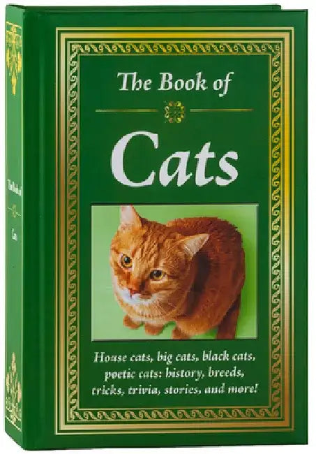 The Book of Cats: House Cats, Big Cats, Black Cats, Poetic Cats: History, Breeds, Tricks, Trivia, Stories, and More! by Publications International Ltd