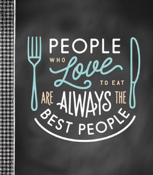 Small Recipe Binder - People Who Love to Eat Are Always the Best People by New Seasons, Publications International Ltd