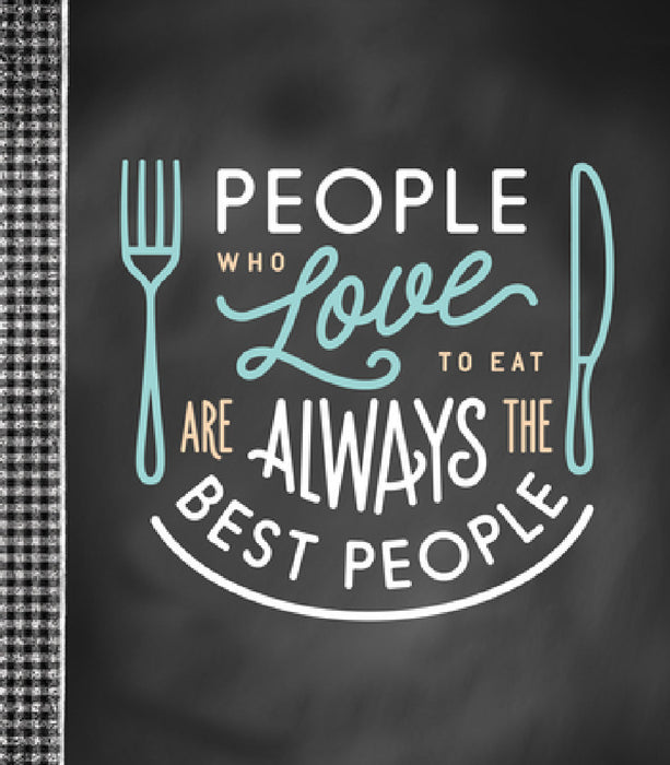 Small Recipe Binder - People Who Love to Eat Are Always the Best People by New Seasons, Publications International Ltd