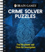 Brain Games - Crime Solver Puzzles: Quick-Witted Detective Challenges by Publications International Ltd