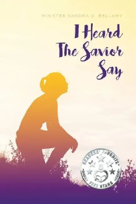 I Heard The Savior Say by Minister Sandra G. Bellamy