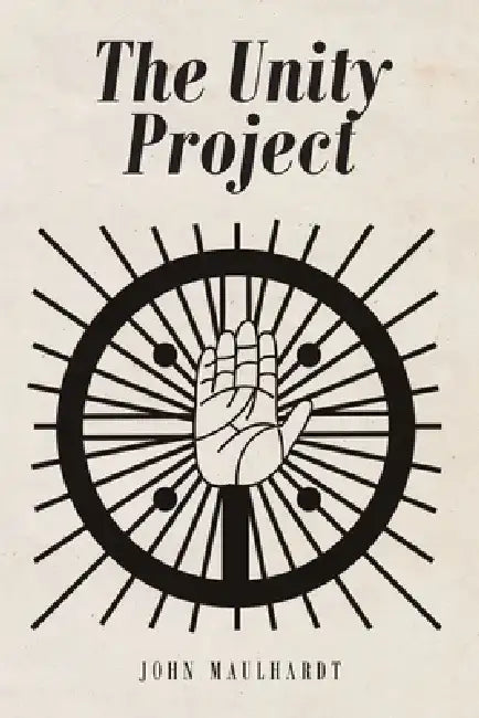 The Unity Project by John Maulhardt
