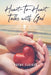 Heart-To-Heart Talks with God by Kathy Fleiger