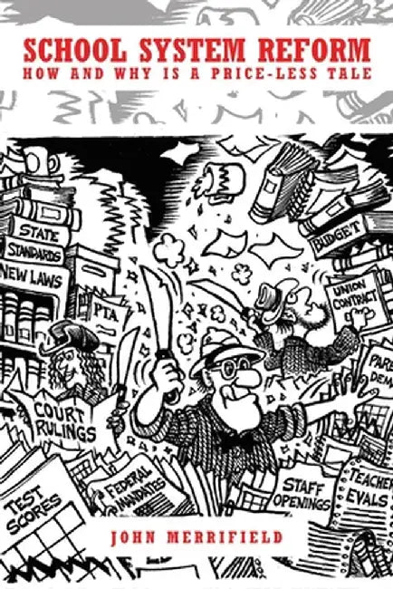 School System Reform: How and Why is a Price-less Tale by John Merrifield