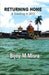 Returning Home: A Travelog in 2012 by Bijoy M. Misra