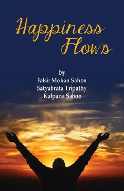 Happiness Flows by Fakir Mohan Sahoo