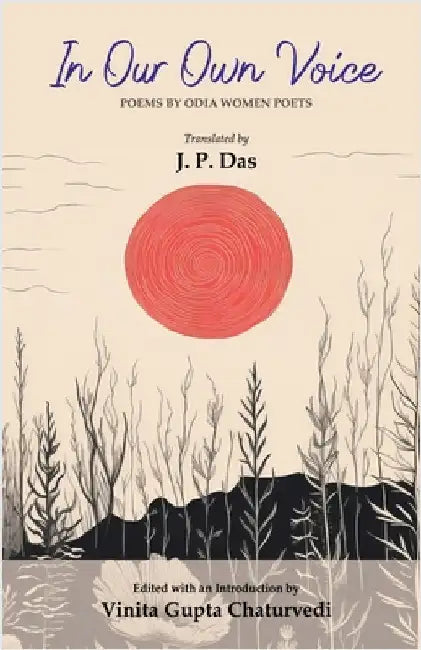 In Our Own Voice: Poems by Odia Women Poets by Das, Jagannath Prasad