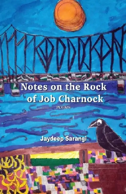 Notes on the Rock of Job Charnock by Jaydeep Sarangi