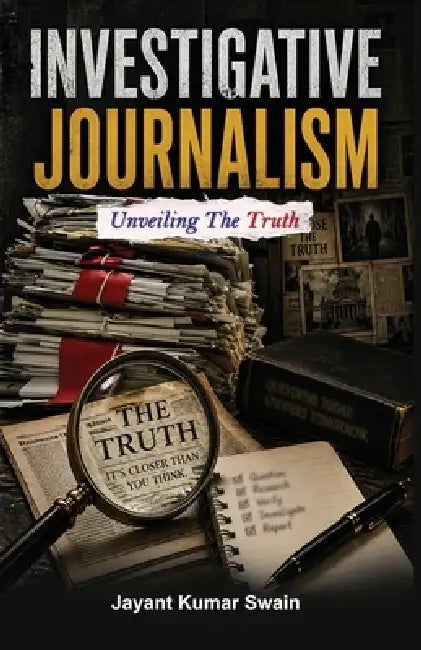 Investigative Journalism by Jayant Kumar Swain
