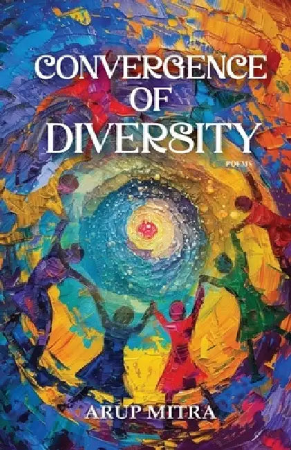 Convergence of Diversity by Arup Mitra