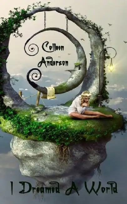 I Dreamed A World by Colleen Anderson