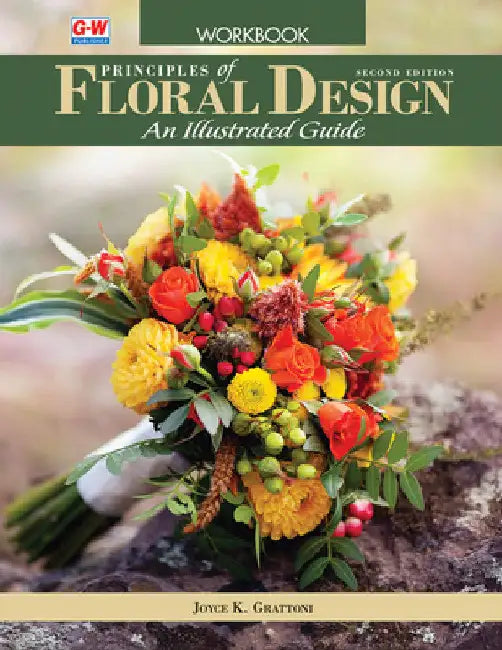 Principles of Floral Design: An Illustrated Guide by Joyce K. Grattoni
