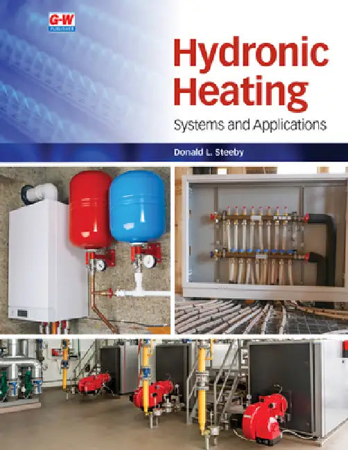 Hydronic Heating: Systems and Applications by Donald L. Steeby