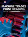 Machine Trades Print Reading by Michael A. Barsamian, Richard A. Gizelbach