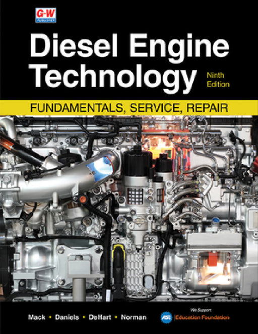 Diesel Engine Technology: Fundamentals, Service, Repair by James P. Mack, Jason A. Daniels, Mark A. Dehart
