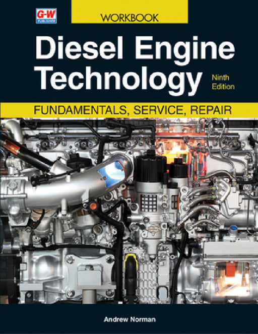 Diesel Engine Technology: Fundamentals, Service, Repair by Andrew Norman