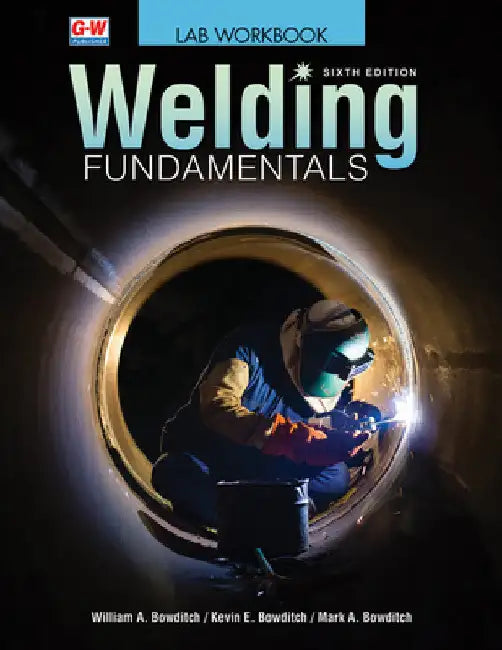 Welding Fundamentals by William A. Bowditch