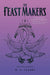 The Feast Makers by H. A. Clarke
