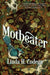 Motheater by Linda H. Codega