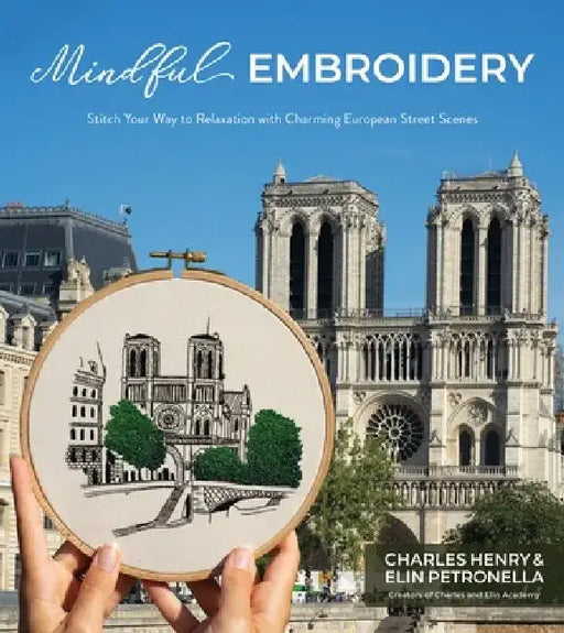 Mindful Embroidery: Stitch Your Way to Relaxation with Charming European Street Scenes by Charles Henry