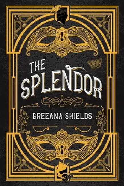 The Splendor by Breeana Shields