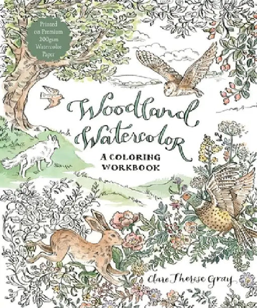 Whimsical Woodland Watercolor: 30 Forest-Inspired Illustrations That Are Ready to Paint by Clare Therese Gray