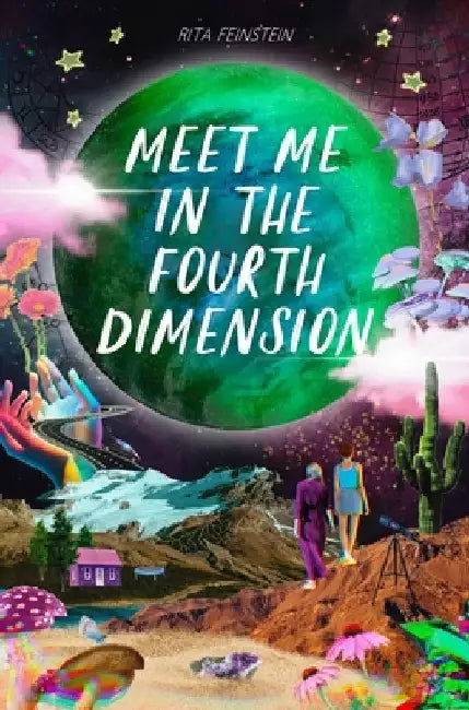 Meet Me in the Fourth Dimension by Rita Feinstein