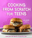 The Ultimate Teen Cookbook: Easy, Delicious Recipes to Cook and Share with Friends by Lisa Burns