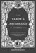 The Tarot & Astrology Handbook: The Quintessential Guide for Harnessing the Wisdom of the Stars to Better Interpret the Cards by Argus Kaldea