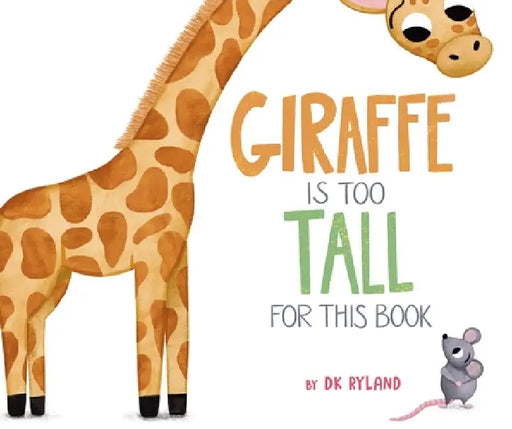Giraffe Is Too Tall for This Book by Dk Ryland