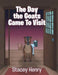 The Day the Goats Came to Visit by Stacey Henry