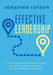 Effective Leadership: Top 10 Areas Every Christian Leader Should Consider When Moving Towards Effective Leadership by Jonathan Lotson