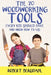 The Twenty Woodworking Tools: Every Kid Should Have and Know How to Use by Robert Bergdahl